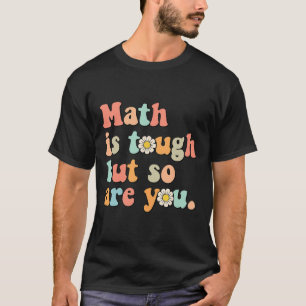 T-shirt Les maths c'est dur mais vous aussi Retour au math