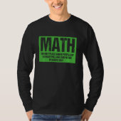 T-shirt Les Maths enseignantes Le seul endroit où les gens (Devant)