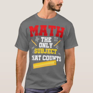 T-shirt Les Maths Le Seul Sujet Qui Compte