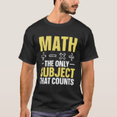 T-shirt Les Maths Le Seul Sujet Qui Compte (Devant)