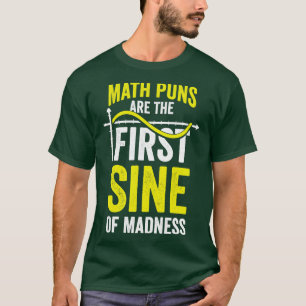 T-shirt Les Maths Puns Sont La Première Sine De Folie