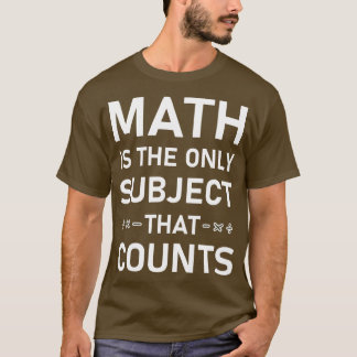 T-shirt Les Maths Sont Le Seul Sujet Qui Compte 1