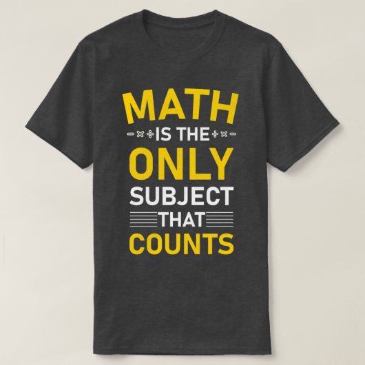 T-shirt Les Maths Sont Le Seul Sujet Qui Compte 1 (Design devant)