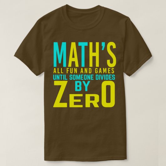T-shirt Les maths, tout le plaisir et les jeux jusqu'à ce (Design devant)