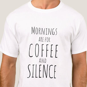 T-shirt Les matinées sont pour le café et le silence - drô