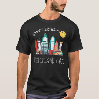 T-shirt "Les mauvaises choses arrivent à Philadelphie"