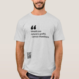 T-shirt Les mauvaises herbes sont les graffitis de la natu