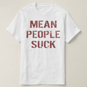 T-shirt Les méchantes gens sont nulles