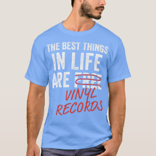 T-shirt Les meilleures choses dans la vie sont Vinyl Recor