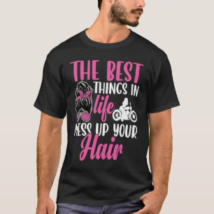 T-shirt Les meilleures choses de la vie Mess up Your Hair 