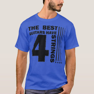 T-shirt Les meilleures guitares ont 4 cordes
