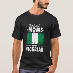 T-shirt Les meilleures mamans sont nigérianes Fête des mèr
