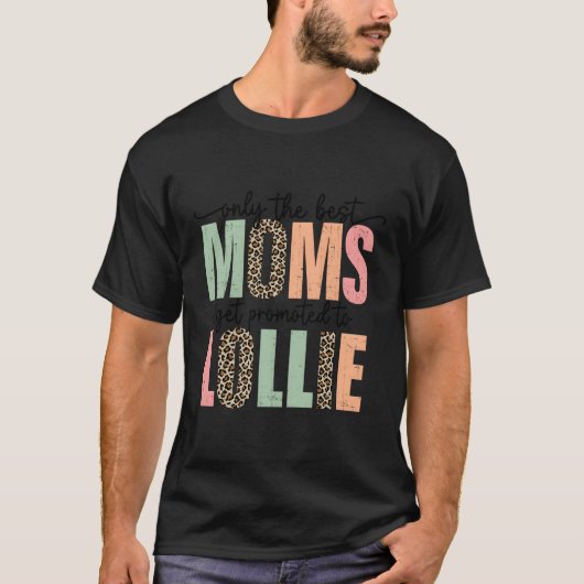 T-shirt Les Meilleures Moms Sont Promues À La Mère Lollie  (Devant)