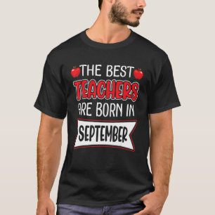 T-shirt Les Meilleurs Enseignants Sont Nés En Septembre Ha
