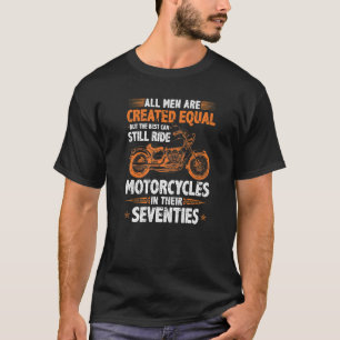 T-shirt Les Meilleurs Hommes Peuvent Encore Faire Du Moto