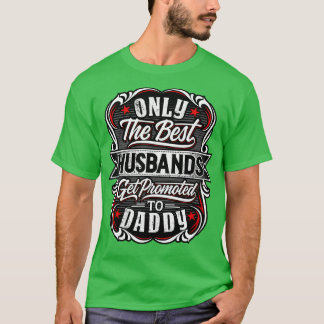 T-shirt Les meilleurs Huss sont promus à papa