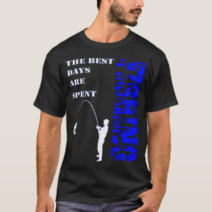 T-shirt Les meilleurs jours sont passés à pêcher
