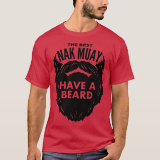 T-shirt Les meilleurs Nak Muay ont une barbe