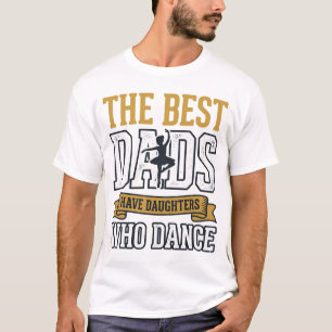 T-shirt Les meilleurs papas ont des filles qui dansent Vin