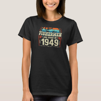 T-shirt Les Meilleurs Pêcheurs Sont Nés En 1949 Pêche Nais