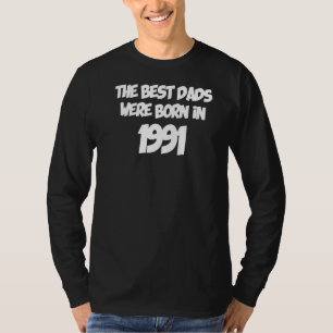 T-shirt Les Meilleurs Pères Sont Nés En 1991 Premium