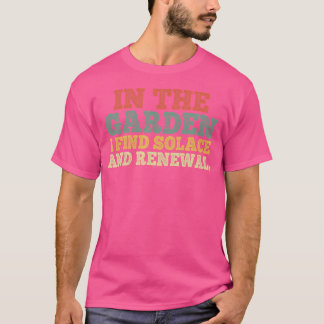 T-shirt Les Mens Dans Le Jardin Je Trouve Solace Et Revigo