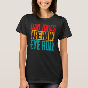T-shirt Les Mens Drôle Papa Blagues Sont Comment Les Yeux