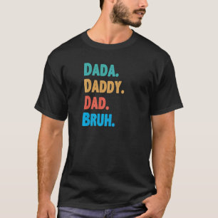T-shirt Les Mens Le Dada original Papa Papa Bruh Père