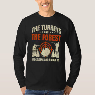 T-shirt Les Mens Les Dindons Et La Forêt Appelent Et Je