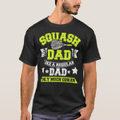 T-shirt Les Mens Squash Papa Comme Un Père Régulier Seulem (Devant)