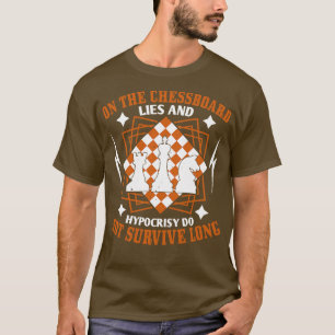 T-shirt Les mensonges des échecs et l'hypocrisie ne surviv