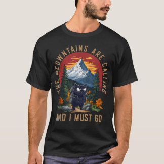 T-shirt Les Meowntains appellent et je dois y aller Drôle