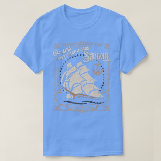 T-shirt Les mers calmes ne font pas un bon thème nautique (Design devant)