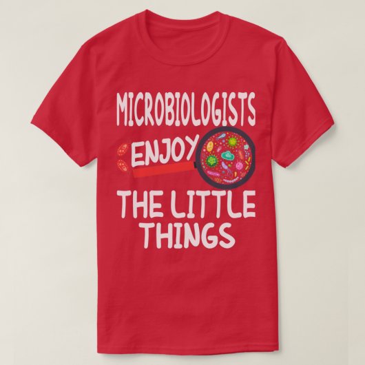 T-shirt Les Microbiologistes Apprécient Les Petites Choses (Design devant)