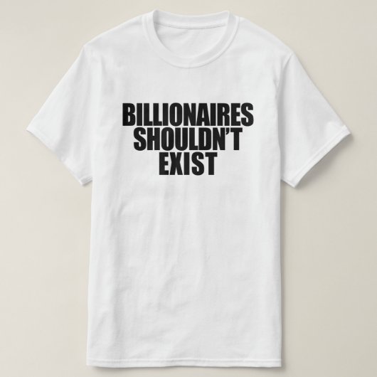 T-shirt Les milliardaires ne devraient pas exister (Design devant)