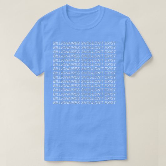 T-shirt Les milliardaires ne devraient pas exister - gauch (Design devant)