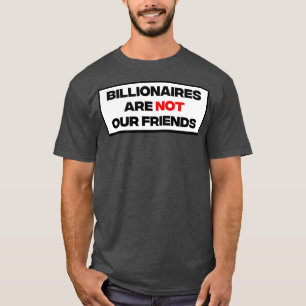 T-shirt Les milliardaires ne sont pas nos amis