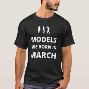 T-shirt Les modèles sont nés en mars