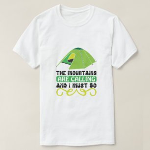 T-shirt Les montagnes m'appellent et je dois y aller