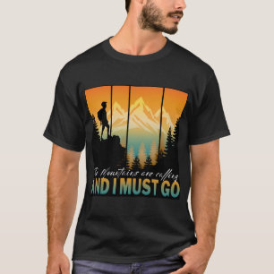 T-shirt Les montagnes m'appellent et je dois y aller