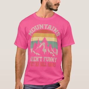 T-shirt Les Montagnes Ne Sont Pas Drôle Ce Sont Des Région
