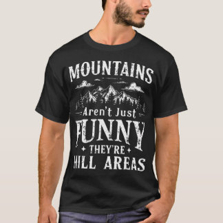 T-shirt Les montagnes ne sont pas seulement drôles, ce son