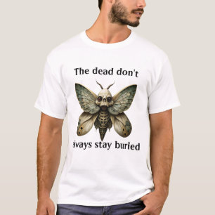 T-shirt Les morts ne restent pas toujours enterrés