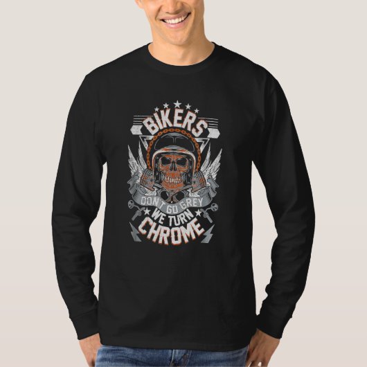 T-shirt Les motards ne Go Grey Ils deviennent Chrome Mens (Devant)