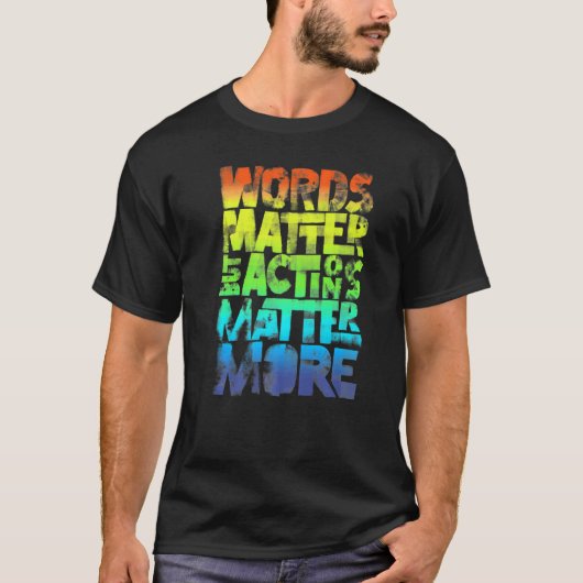 T-shirt Les Mots Comptent, Mais Les Actions Comptent Plus (Devant)