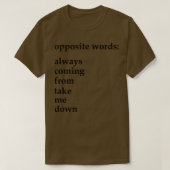T-shirt les mots opposés qui viennent toujours de moi me r (Design devant)
