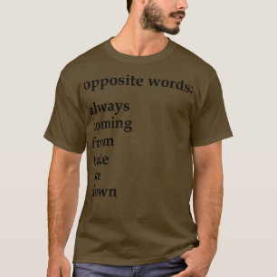T-shirt les mots opposés qui viennent toujours de moi me r