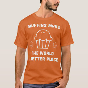 T-shirt Les muffins font du monde un meilleur endroit Food