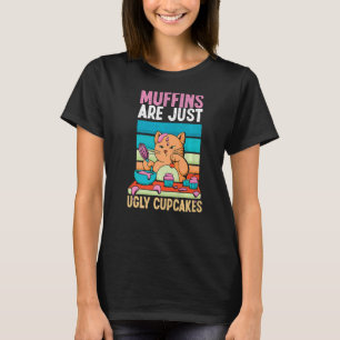 T-shirt Les muffins Sont Juste Des Cupcakes Laides Qui Cui