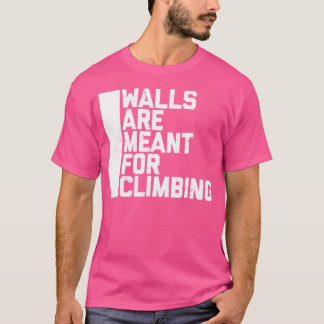 T-shirt Les Murs Sont Destinés À L'Escalade Boulder